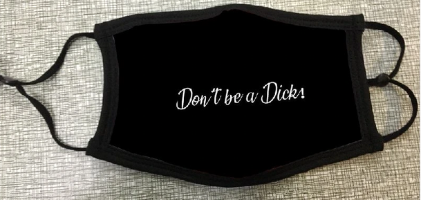 Don't Be A DICK! Adjustable Face Mask with filter Pocket
