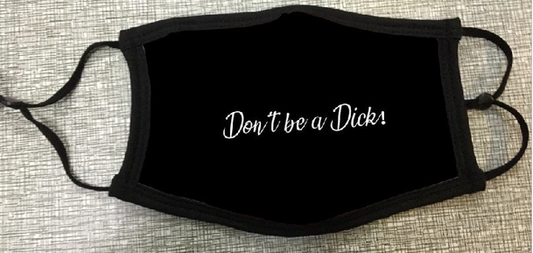 Don't Be A DICK! Adjustable Face Mask with filter Pocket